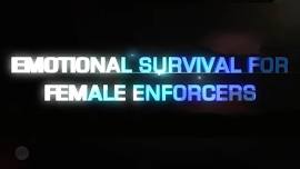 Emotional Survival for the Female Enforcer