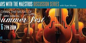 Mondays with the Maestro - Exploring the Music of Summerfest