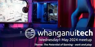 Whanganui Tech Network May meetup: The potential of gaming