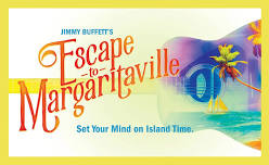 Jimmy Buffet’s Escape To Margaritaville • July 2 - 14