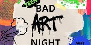 Teen Bad Art Night