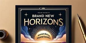 Brand New Horizons   Women Rising Beyond Comfort,