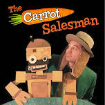 The Carrot Salesman at The Legacy Theater