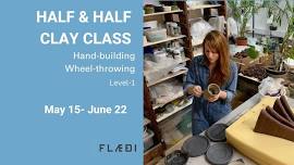 Half & Half Clay Class-- Level 1