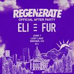 Eli & Fur Regenerate After Party w/ Notmeghan