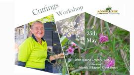 Cuttings Workshop Lagoon Creek -Limited spots/tickets