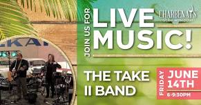 Live Music Featuring The Take II Band