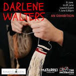 Darlene Walters: an exhibition of handwoven muka fibre