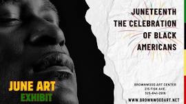 Juneteenth: The Celebration of Black Americans | Art Exhibit