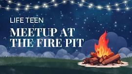 Life Teen Meetup at the Fire Pit