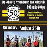 Beatles & Brew!!! Ticket To Ride Electric at Hwy 50 Brewery, Sunday August 25th, 3 to 6 PM!!!