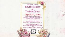 Royal Tea Party At The Beal Center