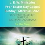 J. E. W. Ministries Easter Day Morning Service