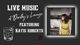 Katie Roberts || Dorothy’s Lounge