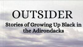 Outsider: Stories of Growing Up Black in the Adirondacks by Alice Paden Green