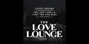 The Love Lounge ft. T-Ray The Violinist