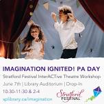 Imagination Ignited! PA Day