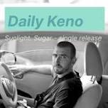 Daily Keno - Sunlight. Sugar - Single Release