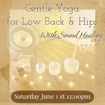 Gentle Yoga for Low Back & Hips ( w/ Sound Healing)