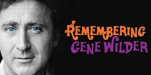 REMEMBERING GENE WILDER