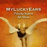 MyLuckyEars - Priscila Soares Solo Art Show