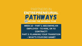 Entrepreneurial Pathways 2.0: Week 10