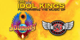 THE IDOL KINGS - A Tribute to REO Speedwagon & Journey!