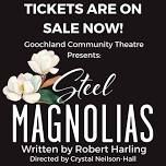 Goochland Community Theatre Presents Steel Magnolias Written by Robert Harling and Directed by Crystal Neilson-Hall