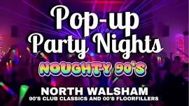 Popup NOUGHTY 90S (90S & 00S)  Party Night - North Walsham