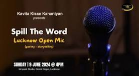 SPILL THE WORD: Lucknow Poetry & Storytelling Event by Kavita Kisse Kahaniyan