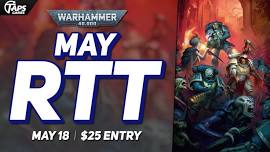 Warhammer 40,000 May RTT @ Taps Games