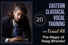 Eastern Classical Vocal Training: The Magic of Raag Bhairavi (Session 20)