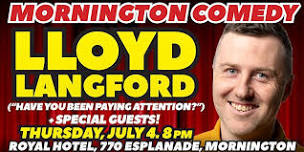 Lloyd Langford & guests at Mornington Comedy: Thursday, July 4, 8pm