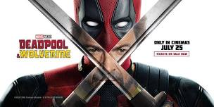 Deadpool & Wolverine - Advance Screenings