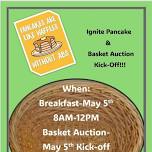 Ignite Pancake Breakfast and Basket Auction!!!