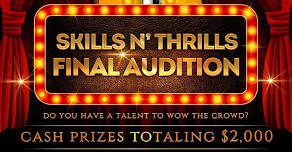 Skills N' Thrills FINAL AUDITION