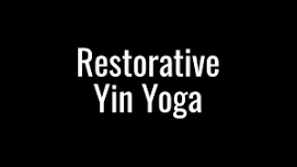 Restorative Yin Yoga