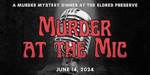 A Murder Mystery Dinner: Murder at the Mic