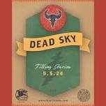 Dead Sky - Bozeman, Montana: Cinco de Mayo at the Filling Station