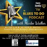 Blues To Do Podcast with Marlee Walker, Sundays at 1!