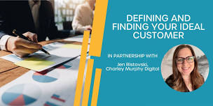 Defining and Finding Your Ideal Customer