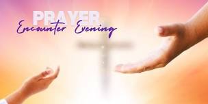 Prayer Encounter Evening