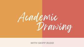 Academic Drawing with Skipp Rudd