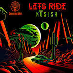 LETS RIDE with KUSUSA