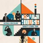 Crowded House - Gravity Stairs Tour