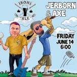 Jerborn & Axe rocking Irons & Ale