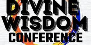 14th Annual  Divine Wisdom Conference: Pillars of Divine Wisdom