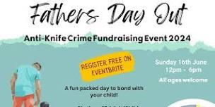 Fathers Day Out – Anti-Knife Crime Fundraising Event