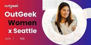 OutGeek Women - Seattle Team Ticket,