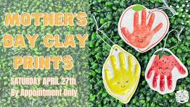 Mothers Day Clay Prints | By Appt Only